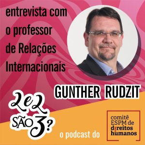 #01: Entrevista com Gunther Rudzit. A promulgação da Declaração Universal dos Direitos Humanos e o cenário ao final da 2ª Guerra Mundial.